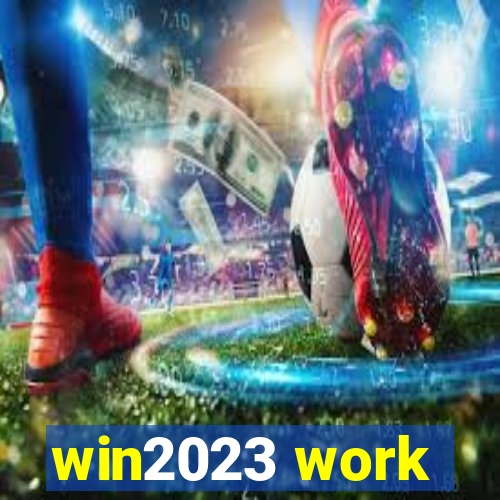 win2023 work